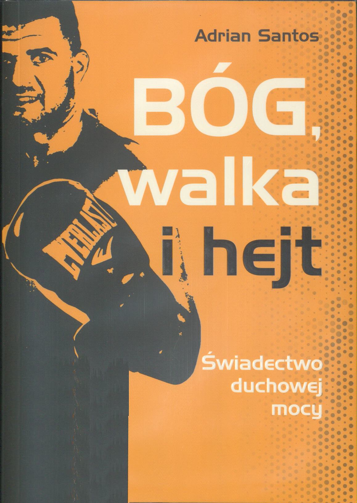 okładka książki pt Bóg, walka i hejt. Świadectwo duchowej mocy