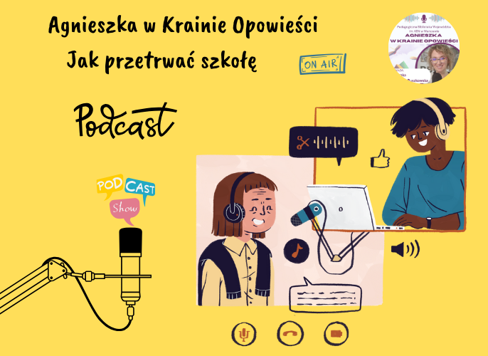 Grafika do podcastu Agnieszka w Krainie Opowieści – odc. 16 – Jak przetrwać w szkole?