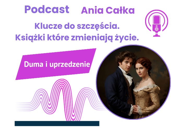 Grafika reklamująca podcast Duma i uprzedzenie Klucze do szczęścia. Książki które zmieniają życie