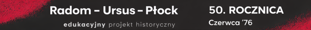 Baner edukacyjnego projektu historycznego „Radom – Ursus – Płock”.
