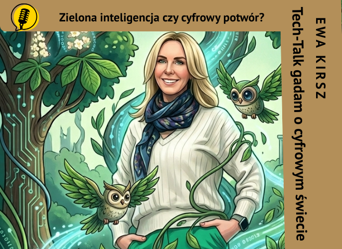Grafika reklamująca podcast Tech Talk - gadam o cyfrowym świecie | Zielona inteligencja czy cyfrowy potwór?