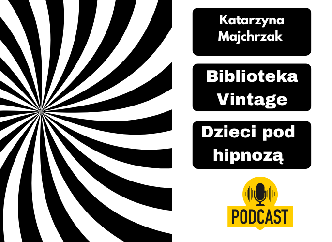 Grafika reklamująca podcast: Dzieci pod hipnozą | Biblioteka Vintage