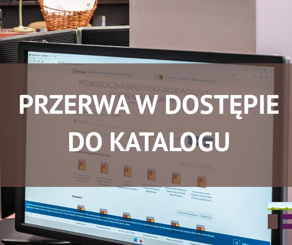 Informacja o przerwie w dostępie do katalogu Integro