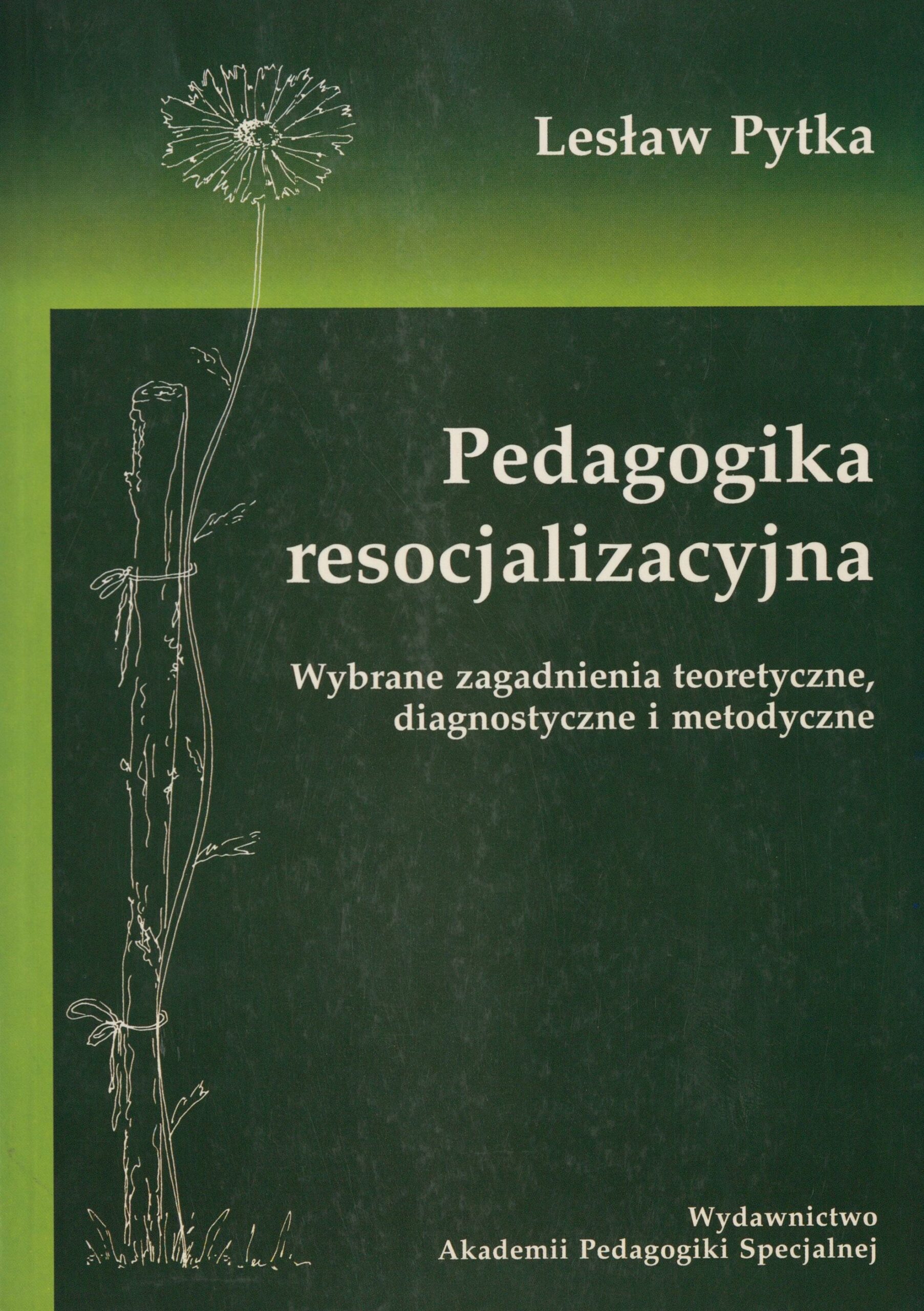 Pedagogika resocjalizacyjna, wybrane zagadnienia teoretyczn…