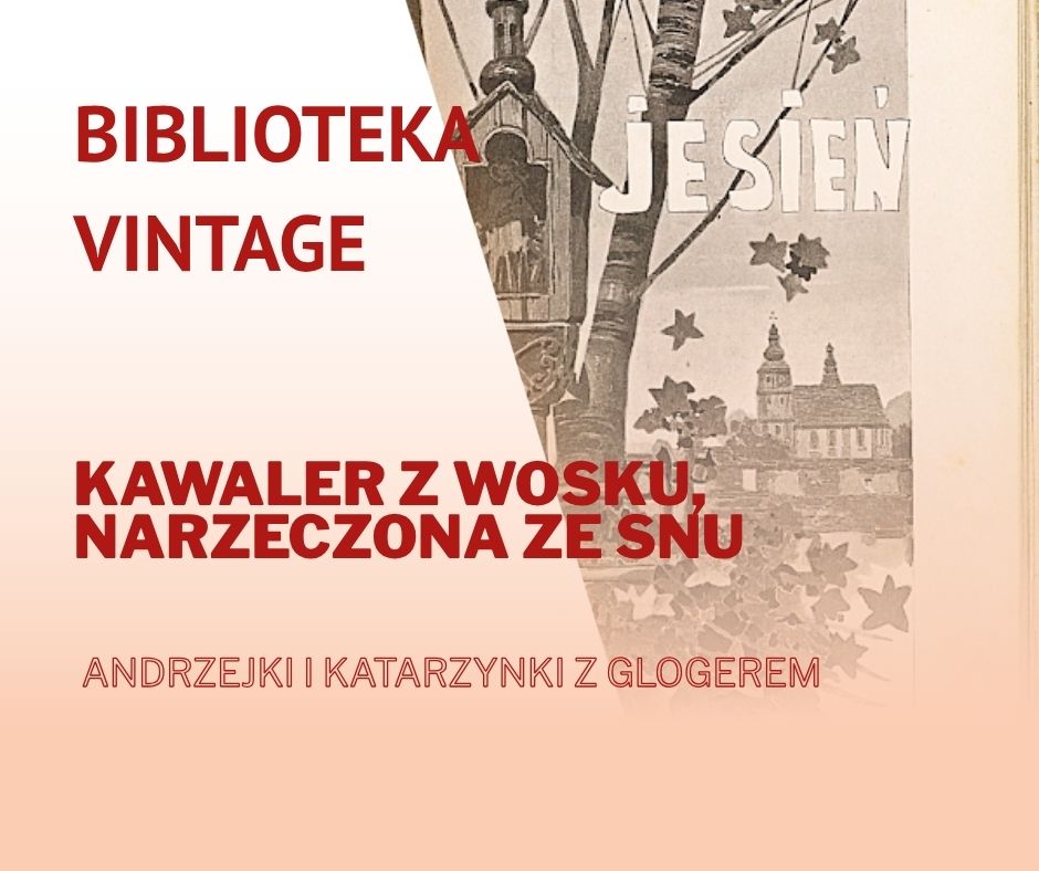 Kawaler z wosku, narzeczona ze snu: Andrzejki i Katarzynki …